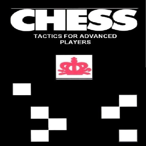 دانلود فایل کتاب شطرنج تاکتیک برای بازیکنان پیشرفته Chess Tactics for Advanced Players