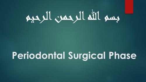  پاورپوینت آماده ارائه کلاسی فاز جراحی پریودنتال(Periodontal Surgical Phase)