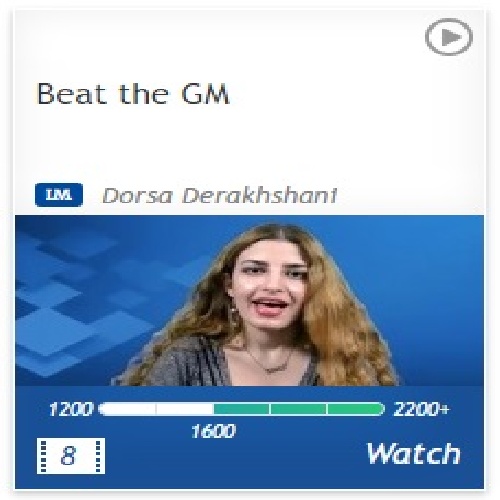  چگونه استاد بزرگ ها را شکست دهیم؟ درسا درخشانی Beat The GM - IM Dorsa Derakhshani