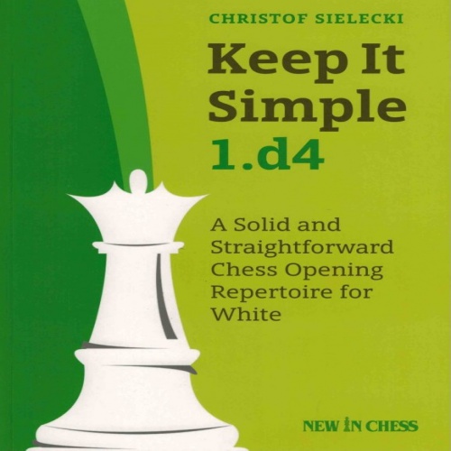 استفاده شروع بازی 1d4 ساده و کارآمد مجموعه تدارک برای سفید  Keep it Sipmle 1.d4