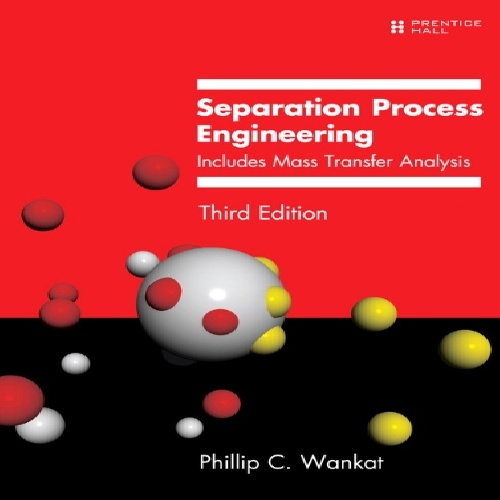  حل تمرین کتاب مهندسی فرآیند جداسازی Wankat - ویرایش سوم