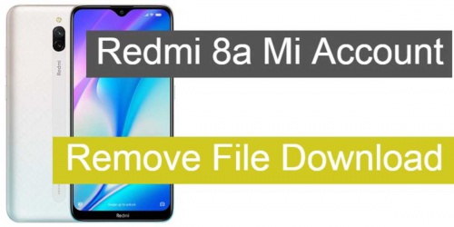  فایل FRP(اف ار پی) گوشی مدل Redmi-8a-FRP+MI-Account کاملا تست شده و تضمینی